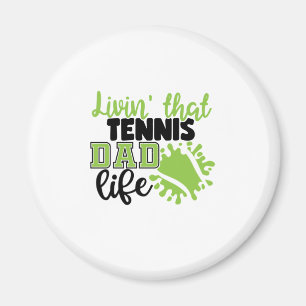 Tennis Player Livin That Tennis Dad Life Magnet