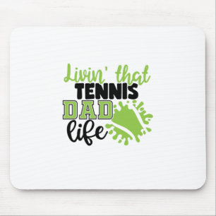 Tennis Player Livin That Tennis Dad Life Mouse Pad