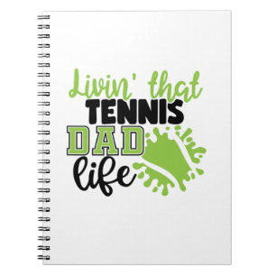 Tennis Player Livin That Tennis Dad Life Notebook