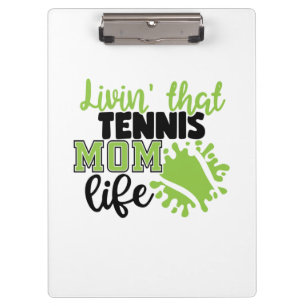 Tennis Player Livin That Tennis Mom Life Clipboard