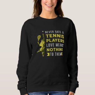 Tennis Player Match Racket Sports Court Funny Gift Sweatshirt