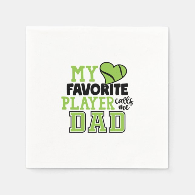 Tennis Player | My Favorite Player Calls Me Dad Napkin (Front)
