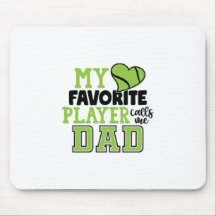 Tennis Player   My Favourite Player Calls Me Dad Mouse Pad