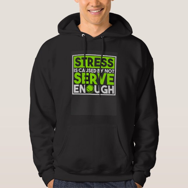 Tennis Player Saying Tennis Game Tennis Ball Hoodie (Front)