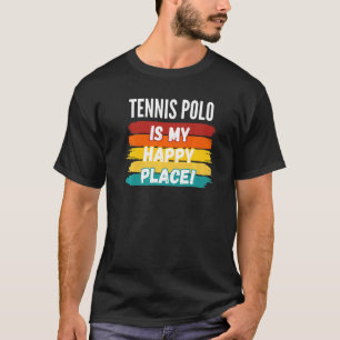 Tennis Polo Lover, Tennis Polo Is My Happy Place