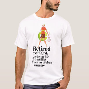 Tennis retirement for tennis player T-Shirt