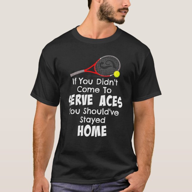 Tennis Serving Aces T-Shirt (Front)