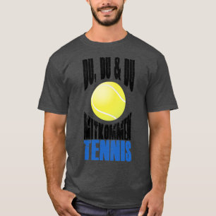 Tennis Sport Player Fans Coach Trainer T-Shirt