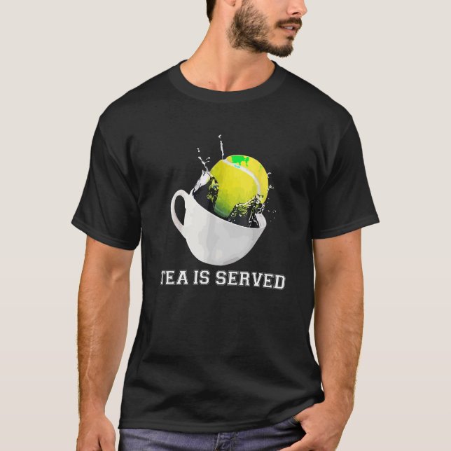 Tennis Tea Is Served T-Shirt (Front)