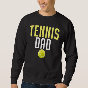 Tennis Tennis Dad Sweatshirt