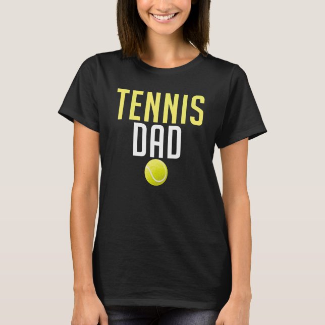 Tennis   Tennis Dad T-Shirt (Front)