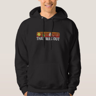 Tennis That Was Out Funny Qoute Vintage Sport Hoodie