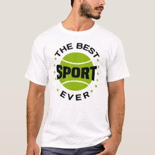 Tennis The Best Sport Ever T-Shirt