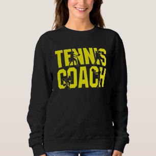 Tennis Trainer Repeat After Me Yes Coach Sweatshirt