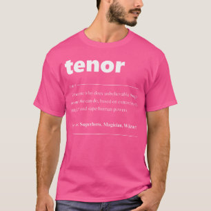 Tenor Definition Choir For Opera Singer T-Shirt
