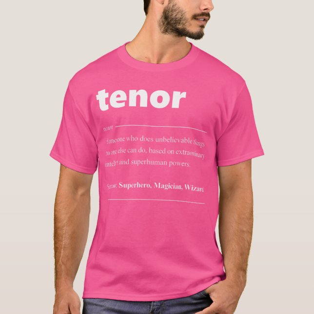 Tenor Definition Choir For Opera Singer T-Shirt (Front)