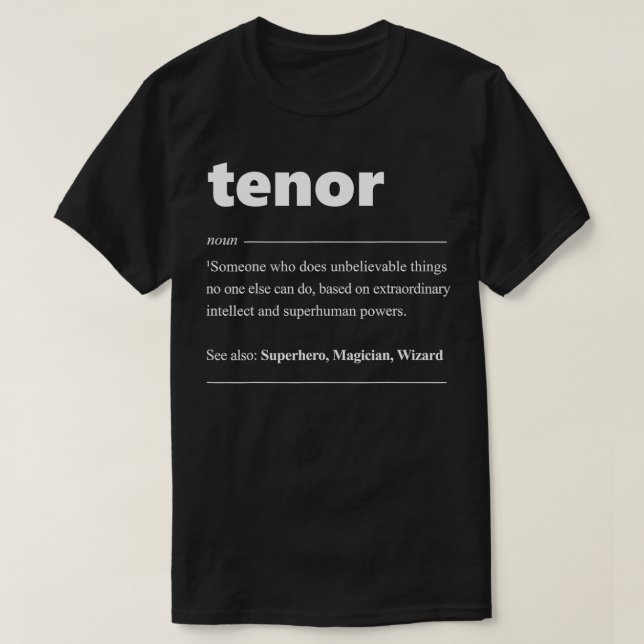 Tenor Definition Choir for Singer  T-Shirt (Design Front)
