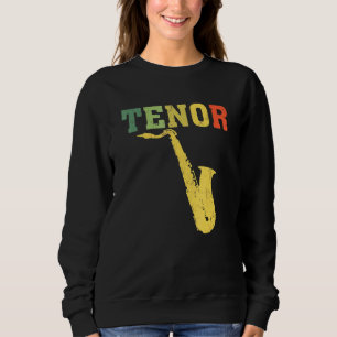 Tenor Saxophone Player Jazz Music Sweatshirt