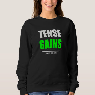 Tense Gains Gym Fitness Workout Bodybuilding Gains Sweatshirt