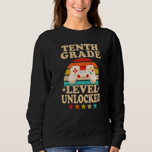 Tenth Grade Level Unlocked 10th Grade Back To Scho Sweatshirt (Front)