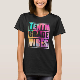 Tenth Grade Vibes First Day Of 10th Grade Back Sc T-Shirt