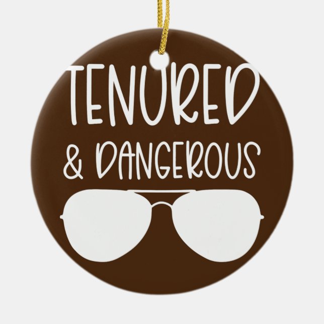 Tenured And Dangerous Professor Women Tenure Ceramic Tree Decoration (Front)