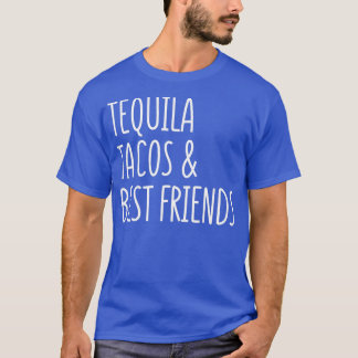 Tequila and Tacos Best Friends Funny Cinco De Mayo T-Shirt