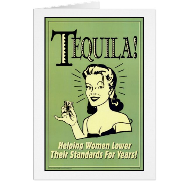 Tequila - Helping Women Lower Their Standards for (Front)