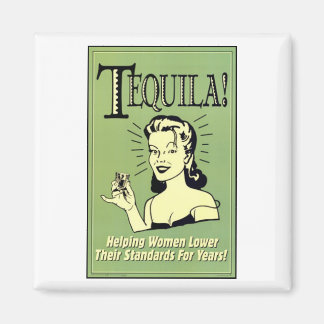 Tequila - Helping Women Lower Their Standards for Magnet