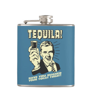 Tequila: Hugged Your Toilet Today Hip Flask