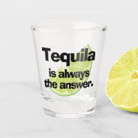 Tequila is Always the Answer and Lime