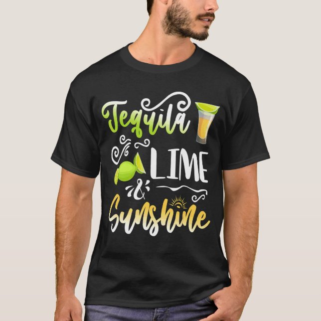 Tequila Lime Sunshine Lime Lemon Drinking  Cinco D T-Shirt (Front)