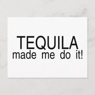 Tequila Made Me Do It Postcard