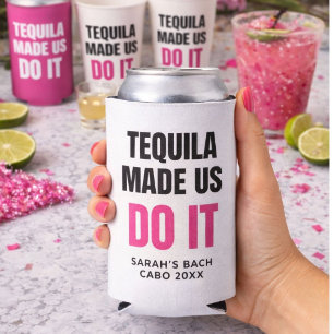 Tequila Made Us Do It   Bride Squad Drinking Seltzer Can Cooler