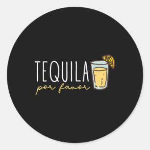 Tequila Por Favour Mexican Tequila Spanish Tequila Classic Round Sticker