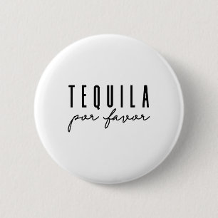 Tequila Por Favour Party Funny Adult Drinking Cinc 6 Cm Round Badge