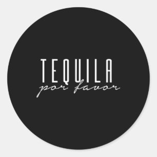 Tequila Por Favour Please Cinco De Mayo Party Drin Classic Round Sticker