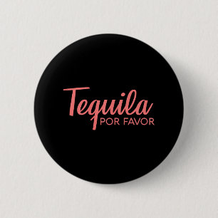 Tequila Por Favour Shirt Cinco De Mayo Drinking Te 6 Cm Round Badge