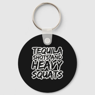 Tequila Shots And Heavy Squats Bodybuilding Powerl Key Ring