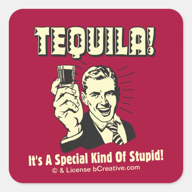 Tequila: Special Kind of Stupid Square Sticker (Front)