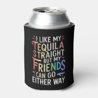 Tequila Straight Friends Go Either Way Funny LGBT