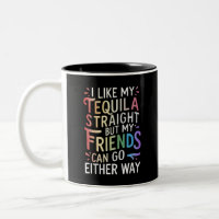 Tequila Straight Friends Go Either Way Funny LGBT