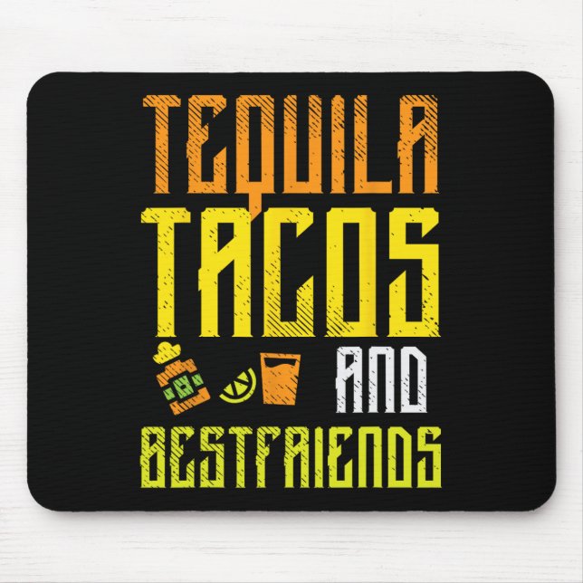 Tequila Tacos Bestfriends Funny Cinco De Mayo Drin Mouse Pad (Front)