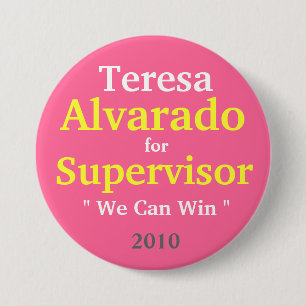 Teresa Alvarado for Supervisor, 2010 7.5 Cm Round Badge