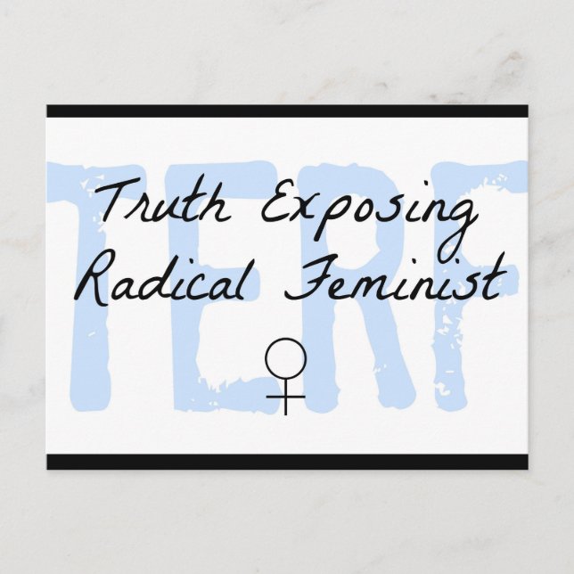 TERF - Truth Exposing Radical Feminist Postcard (Front)