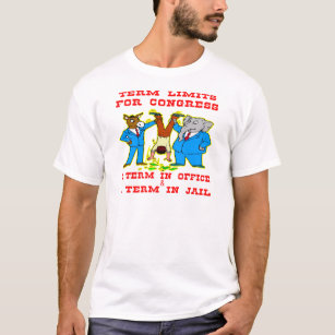 Term Limits For Congress 1 In Office & 1 In Jail T-Shirt
