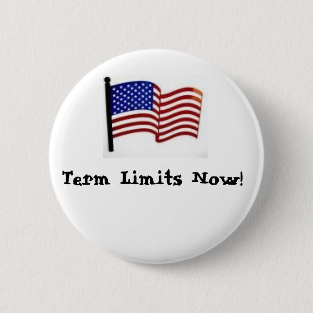 Term Limits Now! 6 Cm Round Badge (Front)