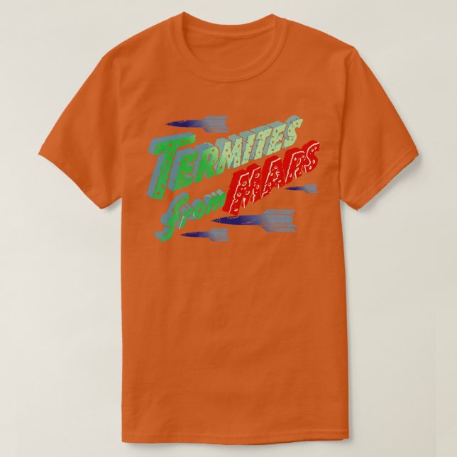 Termites From Mars T-Shirt (Design Front)