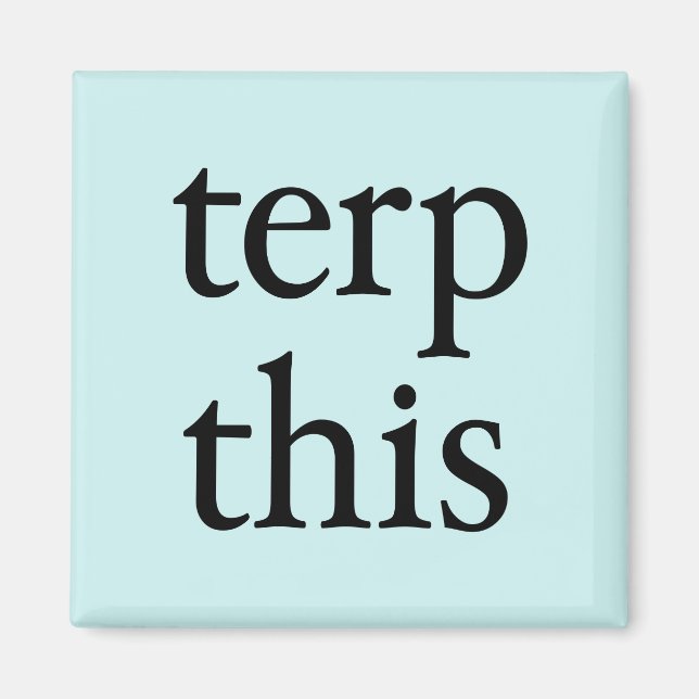 Terp This Light Magnet (Front)