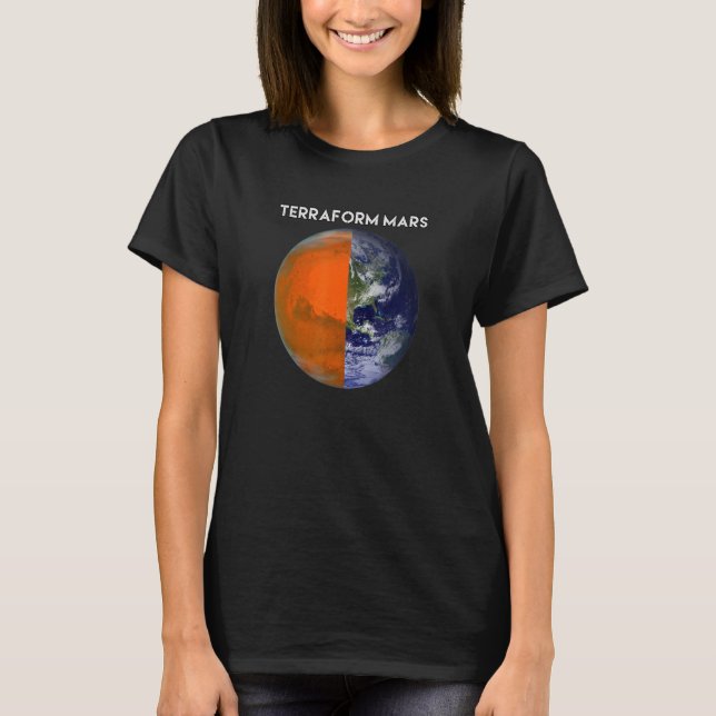 TERRAFORM MARS For Human Migration Funny Witty Occ T-Shirt (Front)